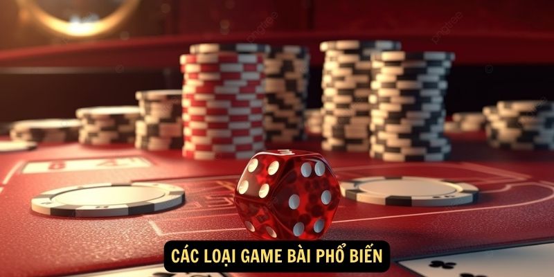 Các loại game bài phổ biến